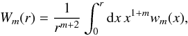 \begin{equation} W_m(r) = \frac{1}{r^{m+2}}\int_0^r \der x\, x^{1+ m} w_m(x), \end{equation}
