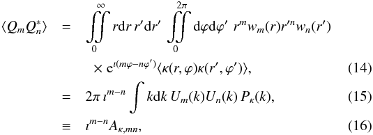 \begin{eqnarray} \label{eq:mpolecov} \langle Q_m Q_n^* \rangle & = & \iint\limits_0^\infty r\der r\, r'\der r' \, \iint\limits_0^{2\pi} \der \varphi\der \varphi'\, \, r^{m} w_m(r) r'^{n} w_n(r') \nonumber\\ && \;\;\times\; {\rm e}^{\imath (m \varphi - n\varphi')} \langle \kappa(r,\varphi) \kappa(r',\varphi') \rangle,\\ &= & 2 \pi \, \imath^{m-n} \int k\der k\, U_m(k) U_n(k)\, P_\kappa(k) ,\label{eq:mpolecovsub}\\ &\equiv & \imath^{m-n} A_{\kappa,mn} , \end{eqnarray}
