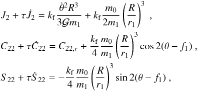 \begin{eqnarray} \label{max1} &&J_2+\tau\dot{J}_2 = \kf \frac{\dot{\theta}^2R^3}{3\G m_1} + \kf \frac{m_0}{2m_1}\left(\frac{R}{r_1}\right)^3 \ ,\nonumber\\ &&C_{22}+\tau\dot{C}_{22} = C_{22,r} + \frac{\kf}{4}\frac{m_0}{m_1}\left(\frac{R}{r_1}\right)^3\cos2(\theta-f_1) \ ,\\ &&S_{22}+\tau\dot{S}_{22} = -\frac{\kf}{4}\frac{m_0}{m_1}\left(\frac{R}{r_1}\right)^3\sin2(\theta-f_1) \ , \nonumber \end{eqnarray}