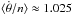 \hbox{$\langle \dot \theta / n \rangle \approx 1.025$}