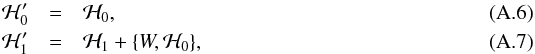 \appendix \setcounter{section}{1} \begin{eqnarray} \H_0' &=& \H_0,\\ \H_1' &=& \H_1 + \{W,\H_0\}, \end{eqnarray}
