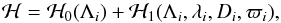 \begin{equation} \label{eq:hamil} \H = \H_0(\Lambda_i) + \H_1(\Lambda_i,\lambda_i,D_i,\varpi_i), \end{equation}