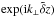 \hbox{$\exp(\text{i}k_{\perp}\tilde{\delta}z)$}