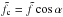 \hbox{$\tilde{f}_{\text{c}}=\tilde{f}\cos\alpha$}