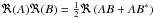 \hbox{$\Re(A)\Re(B) = \frac{1}{2}\Re\left(AB+AB^*\right)$}