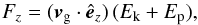 \begin{equation} F_z = (\bm{v}_{\text{g}}\cdot\hat{\bm{e}}_z)\,(E_{\text{k}} + E_{\text{p}}), \label{eq:def_verticalFluxOfEnergy} \end{equation}