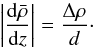 \begin{equation} \left|\frac{\text{d}\bar{\rho}}{\text{d}z}\right| = \frac{\Delta\rho}{d}\cdot \end{equation}