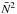 \hbox{$\bar{N}^2$}