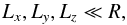 \begin{equation} L_x, L_y, L_z \ll R, \label{cond:cartesianBoxSize1} \end{equation}