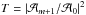 \hbox{$T=\left|\mathcal{A}_{m+1}/\mathcal{A}_0 \right|^2$}