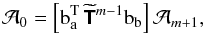 \begin{equation} \mathcal{A}_0 = \left[\bm{\text{b}}_{\text{a}}^{\text{T}}\,\widetilde{\mathbfsf{T}}^{m-1} \bm{\text{b}}_{\text{b}} \right] \mathcal{A}_{m+1}, \end{equation}