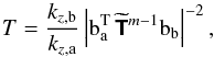 \begin{equation} T = \frac{k_{z,\text{b}}}{k_{z,\text{a}}} \left| \bm{\text{b}}_{\text{a}}^{\text{T}}\,\widetilde{\mathbfsf{T}}^{m-1} \bm{\text{b}}_{\text{b}} \right|^{-2}, \label{eq:Tcoeff_msteps_analytic} \end{equation}