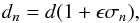 \begin{equation} d_n = d(1+\epsilon\sigma_n), \end{equation}