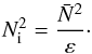 \begin{equation} N^2_{\text{i}} = \frac{\bar{N}^2}{\varepsilon}\cdot \label{eq:Ni} \end{equation}