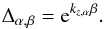 \begin{equation} \Delta_{\alpha,\beta} = \text{e}^{k_{z,\alpha}\beta}. \end{equation}