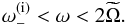 \begin{equation} \omega_{-}^{(\text{i})} < \omega < 2\widetilde{\Omega}. \end{equation}