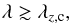 \begin{equation} \lambda \gtrsim \lambda_{z,\text{c}}, \end{equation}