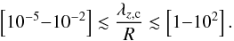 \begin{equation} \left[10^{-5} {-} 10^{-2}\right] \lesssim \frac{\lambda_{z,\text{c}}}{R} \lesssim \left[1 {-} 10^2\right]. \end{equation}