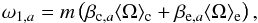 \begin{equation} \omega_{1,a} = m \left( \beta_{{\rm c},a}\omc + \beta_{{\rm e},a}\ome \right), \end{equation}