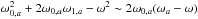\hbox{$\omega_{0,a}^2+ 2\omega_{0,a}\omega_{1,a}-\omega^2\sim2\omega_{0,a}(\omega_a-\omega)$}