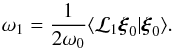 \begin{equation} \omega_{1} = \frac{1}{2\omega_{0}} \langle \mathcal{L}_1 \vect{\xi}_{0} | \vect{\xi}_{0} \rangle. \label{eq_om1a} \end{equation}