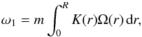 \begin{equation} \omega_{1} = m \int_0^R K(r) \Omega(r) \,\hbox{d}r, \label{eq_om1} \end{equation}