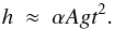 \begin{equation} \label{rteqnl2} h~\approx~\alpha Agt^2 . \end{equation}