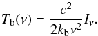 \begin{equation} T_{\rm b}(\nu) = \frac{c^2}{2k_{\rm b}\nu^2}I_\nu. \label{eq:tb} \end{equation}