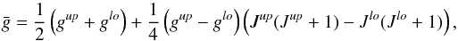 \begin{equation} \bar g = \frac{1}{2} \left( g^{\it up} + g^{\it lo} \right) + \frac{1}{4} \left( g^{\it up} - g^{\it lo} \right) \left( J^{\it up}(J^{\it up}+1) - J^{\it lo}(J^{\it lo}+1) \right) , \label{g-bar} \end{equation}