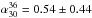 \hbox{$\alpha^{36}_{30}=0.54\pm0.44$}