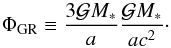 \begin{equation} \Phi_{\rm GR}\equiv {3\GravC M_*\over a}{\GravC M_*\over a c^2}\cdot \end{equation}