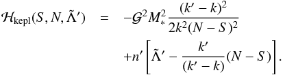 \begin{eqnarray} \Ha_{\rm kepl}(\SS, \NN, \tilde\LAMBDONA')& = &-\GravC^2 M_*^2 \frac{ (k'-k)^2}{2 k^2 (\NN-\SS)^2} \notag \\ &&+\N'\left[ \tilde\LAMBDONA' - \frac{k'}{(k'-k)}(\NN-\SS)\right]. \label{eq:KeplerianHamiltonianInResonantVariables} \end{eqnarray}