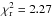\hbox{$\chi_{\rm r}^2 = 2.27$}