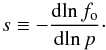 \appendix \setcounter{section}{1} \begin{equation} s\equiv -\frac{{\rm d}\!\ln f\rs{o}}{{\rm d}\!\ln p}\cdot \end{equation}