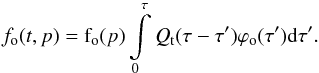 \begin{equation} f\rs{o}(t,p)=\mathrm{f}\rs{o}(p)\int\limits_{0}^{\tau} Q\rs{t}(\tau-\tau') \varphi\rs{o}(\tau') {\rm d}\tau'. \label{kineq2:solfTPQ} \end{equation}