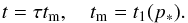 \begin{equation} t=\tau t\rs{m}, \quad t\rs{m}=t_1(p\rs{*}). \label{alpha:tm} \end{equation}
