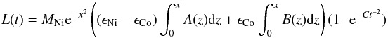 \appendix \setcounter{section}{1} \begin{equation} \label{equ:bol1} L(t) = M_{\rm Ni}{\rm e}^{-x^2}~{\left((\epsilon_{\rm Ni} - \epsilon_{\rm Co}) \int_{0}^{x}A(z){\rm d}z+ \epsilon_{\rm Co}\int_{0}^{x}B(z){\rm d}z\right)}~(1-{\rm e}^{-Ct^{-2}}) \end{equation}