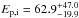 \hbox{$E_{\rm p,i} = 62.9_{-19.9}^{+47.0}$}
