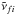 \hbox{$\tilde{\nu}_{fi}$}