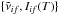 \hbox{$\{\tilde\nu_{if}, I_{if}(T)\}$}