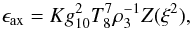 \appendix \setcounter{section}{1} \begin{equation} \epsilon_{\rm ax}=Kg_{10}^2T_8^7\rho_3^{-1}Z(\xi^2) , \end{equation}