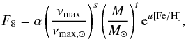 \begin{equation} F_8 = \alpha \left( \frac{\nu_\mathrm{max}}{\nu_\mathrm{max,\odot}} \right)^s \left( \frac{M}{M_{\odot}} \right)^t {\rm e}^{u\mathrm{[Fe/H]}} , \end{equation}