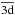 \hbox{$\overline{3{\rm d}}$}