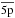 \hbox{$\overline{5{\rm p}}$}