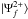 \hbox{$|\Psi_f^{2+}\rangle$}