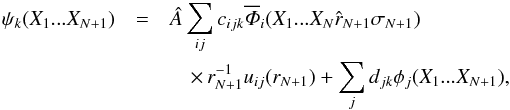 \begin{eqnarray} \label{equ.rm} \psi_k(X_1...X_{N+1}) &=& \hat{A}\sum\limits_{ij}c_{ijk}\overline{\mathnormal{\Phi}}_i (X_1...X_N\hat{r}_{N+1}\sigma_{N+1}) \nonumber \\ &&\quad \times\, r^{-1}_{N+1}u_{ij}(r_{N+1}) +\sum\limits_jd_{jk}\phi_j(X_1...X_{N+1}), \end{eqnarray}