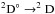 \hbox{$^2{\rm D}^\circ \rightarrow ^2{\rm D}$}