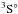 \hbox{$\rm ^3S^\circ$}