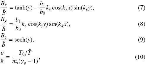 \begin{eqnarray} \label{mhdic1} &&\frac{B_x}{\hat B} = \tanh(y) - \frac{b_1}{b_0}k_y\cos(k_x x)\sin(k_y y), \\ \label{mhdic2} &&\frac{B_y}{\hat B} = \frac{b_1}{b_0}k_x\cos(k_y y)\sin(k_x x), \\ \label{mhdic3} &&\frac{B_z}{\hat B} = \text{sech}(y), \\ \label{mhdic5} &&\frac{\varepsilon}{\hat \varepsilon} = \frac{T_0/\hat T}{m_{\rm r}(\gamma_{\rm p} - 1)}, \end{eqnarray}