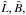 \hbox{$\hat L, \hat B,$}